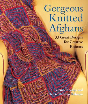 Gorgeous Knitted Afghans: 33 Great Designs for ... B0041T4TEE Book Cover