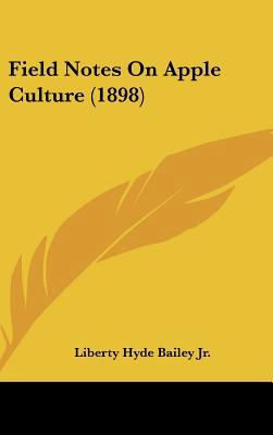 Field Notes on Apple Culture (1898) 1161889809 Book Cover