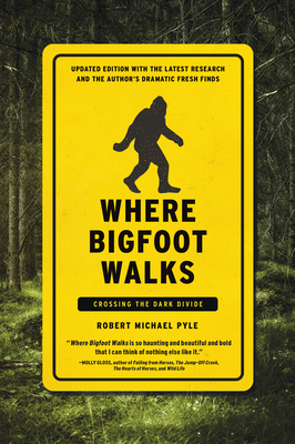 Where Bigfoot Walks: Crossing the Dark Divide 1619029375 Book Cover
