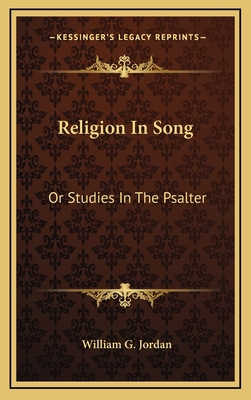 Religion in Song: Or Studies in the Psalter 1163849677 Book Cover