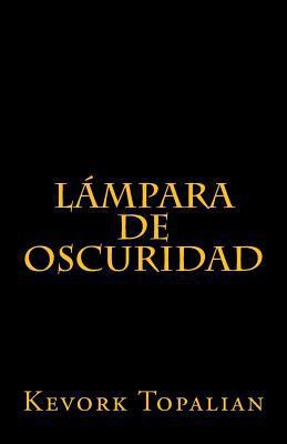 Lampara de oscuridad [Spanish] 1535317221 Book Cover