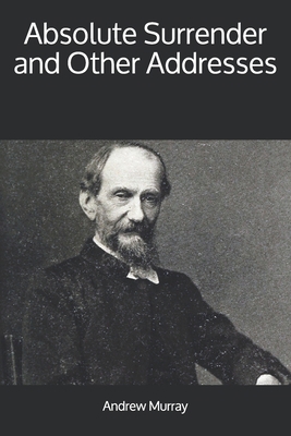 Absolute Surrender and Other Addresses 1912970171 Book Cover