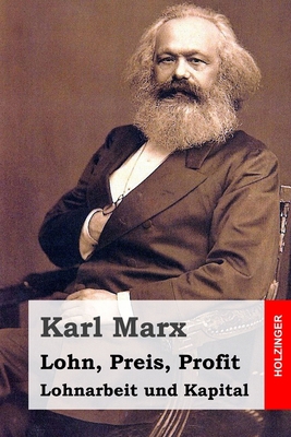 Lohn, Preis, Profit - Lohnarbeit und Kapital [German] 1495999041 Book Cover