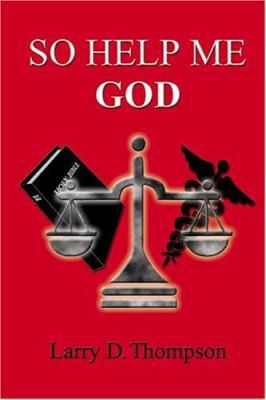 So Help Me God 1594577617 Book Cover