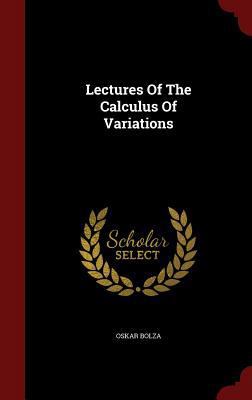 Lectures Of The Calculus Of Variations 1296738493 Book Cover