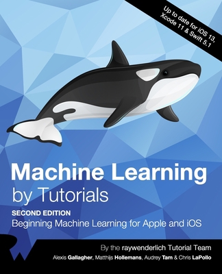 Machine Learning by Tutorials (Second Edition):... 1942878931 Book Cover