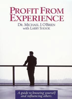 Profit from Experience: A Guide to Knowing Your... 1934738263 Book Cover