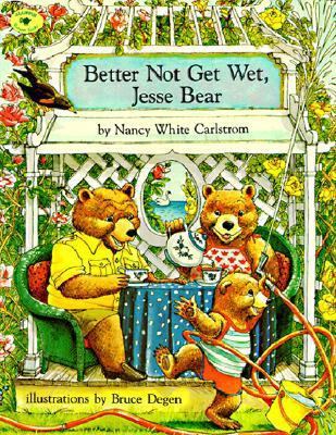 Better Not Get Wet, Jesse Bear 0785733957 Book Cover