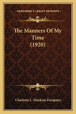 The Manners Of My Time (1920) 1164021362 Book Cover