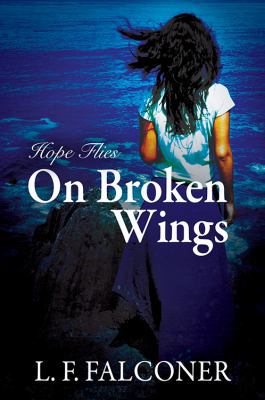 Hope Flies on Broken Wings 1432795775 Book Cover