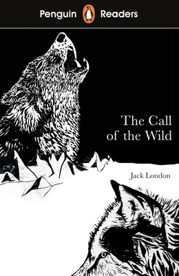 Penguin Readers Level 2: The Call of the Wild 0241375258 Book Cover
