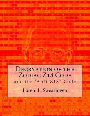 Decryption of the Zodiac Z18 Code: and the "Ant... 153364330X Book Cover