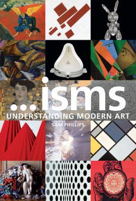 Isms: Understanding Modern Art 1408171783 Book Cover