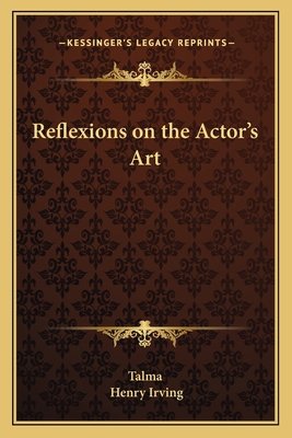 Reflexions on the Actor's Art 1162746785 Book Cover
