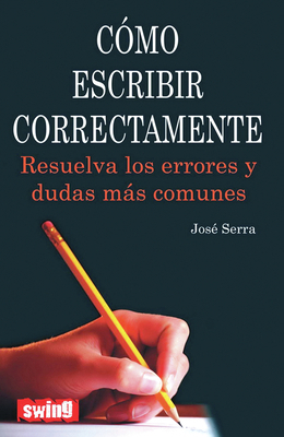 Cómo Escribir Correctamente: Resuelva Los Error... [Spanish] 8496746569 Book Cover