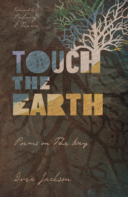 Touch the Earth: Poems on the Way 1514002698 Book Cover