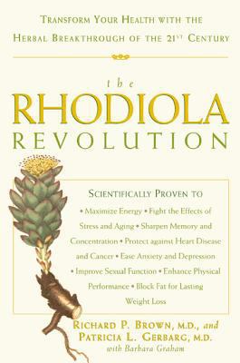 The Rhodiola Revolution: Transform Your Health ... 1579549241 Book Cover