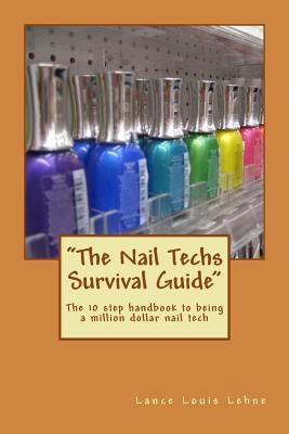 "The Nail Techs Survival Guide": The 10 step ha... 1466459557 Book Cover