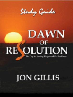 Dawn of Resolution: Study Guide 0976988917 Book Cover