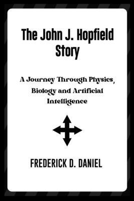 The John J. Hopfield Story: A Journey Through P...            Book Cover