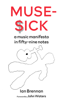 Muse Sick: A Music Manifesto in Fifty-Nine Notes 1629639095 Book Cover