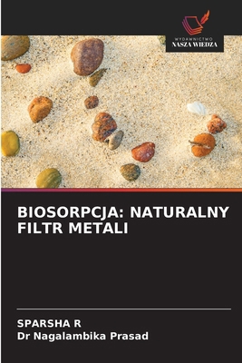 Biosorpcja: Naturalny Filtr Metali [Polish] 6209098770 Book Cover