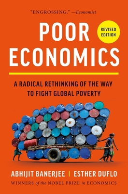 Poor Economics: A Radical Rethinking of the Way... 1541706188 Book Cover