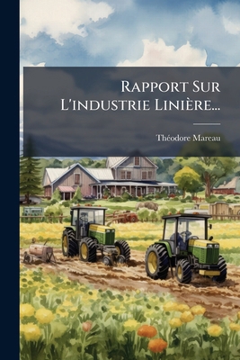 Rapport Sur L'industrie Linière... [French] 1275266150 Book Cover