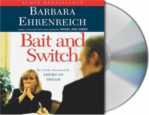 Bait and Switch: The (Futile) Pursuit of the Am... 1593977298 Book Cover