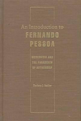 An Introduction to Fernando Pessoa: Modernism a... 0813015839 Book Cover