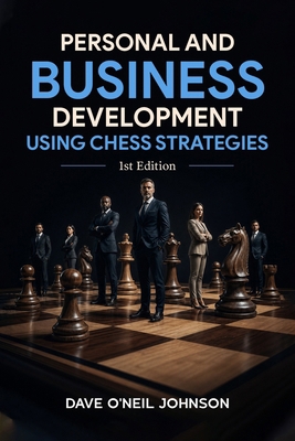 Personal and Business Development Using Chess S... 1918555605 Book Cover