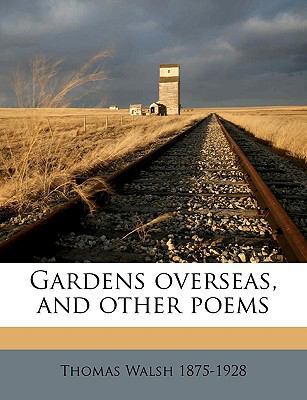 Gardens Overseas, and Other Poems 1175531804 Book Cover