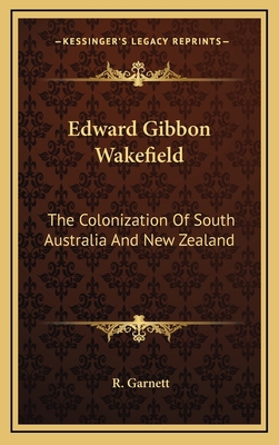 Edward Gibbon Wakefield: The Colonization Of So... 1163511153 Book Cover