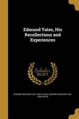 Edmund Yates, His Recollections and Experiences 1361975156 Book Cover