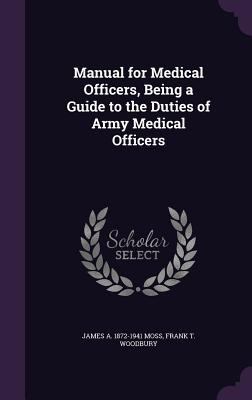 Manual for Medical Officers, Being a Guide to t... 135522778X Book Cover