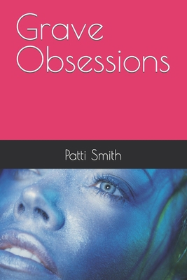 Grave Obsessions B0BFV48V36 Book Cover