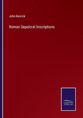 Roman Sepulcral Inscriptions 3375155980 Book Cover