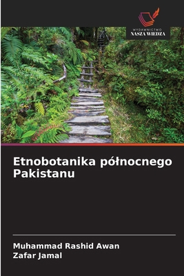 Etnobotanika pólnocnego Pakistanu [Polish] 6209140106 Book Cover