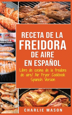 Receta De La Freidora De Aire Libro De Cocina D... [Spanish] 1801330638 Book Cover