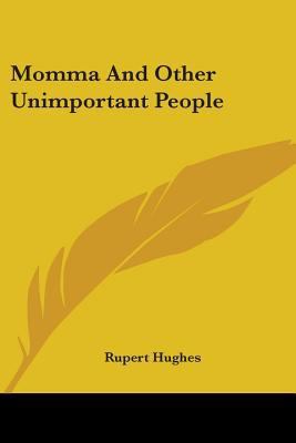 Momma And Other Unimportant People 0548458464 Book Cover