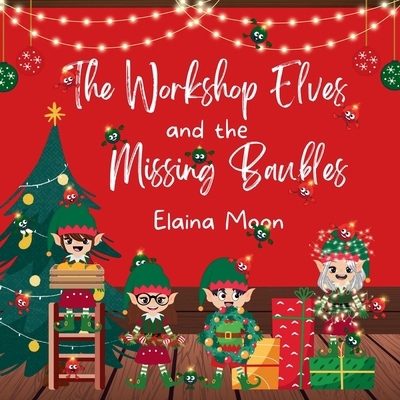 The Workshop Elves and the Missing Baubles [Large Print] 191964198X Book Cover