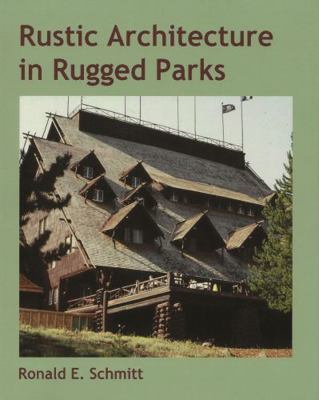 Hardcover Rustic Architecture in Rugged Parks Book