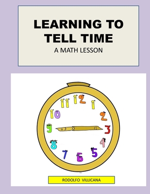 Learning to Tell Time: A Math Lesson B096LYNZVK Book Cover