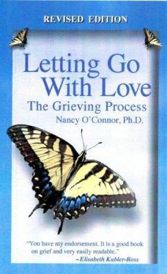 Letting Go with Love: The Grieving Process 096137148X Book Cover