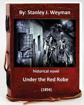 Under the Red Robe (1894) ( historical NOVEL ) ... 1533175241 Book Cover