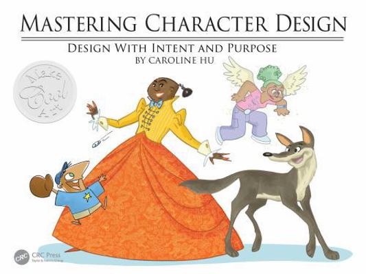 Mastering Character Design: Design with Intent ... 1032985038 Book Cover