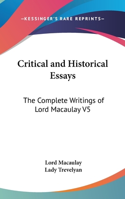 Critical and Historical Essays: The Complete Wr... 0548005699 Book Cover