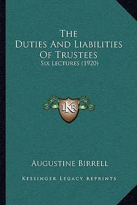 The Duties And Liabilities Of Trustees: Six Lec... 1165090627 Book Cover