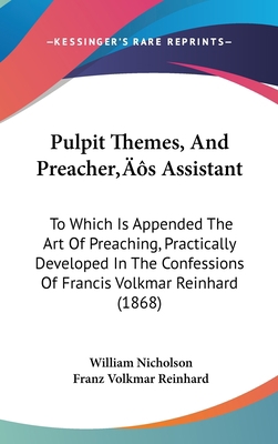 Pulpit Themes, And Preacher's Assistant: To Whi... 1437277187 Book Cover