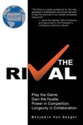 The Rival: Play the Game, Own the Hustle, Power... 1491780819 Book Cover